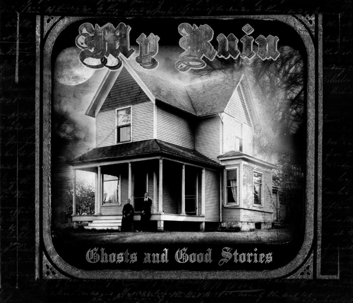MY RUIN - Ghost And Other Good Stories       