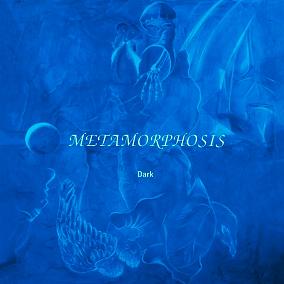 METAMORPHOSIS - Dark