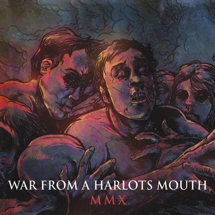 WAR FROM A HARLOTS - MMX                                
