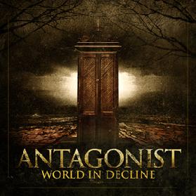 ANTAGONIST - World In Decline                   