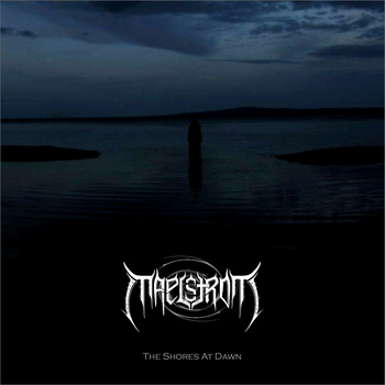 MAELSTROM - Shores at dawn