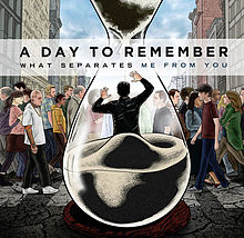 A DAY TO REMEMBER - What separates me from you         