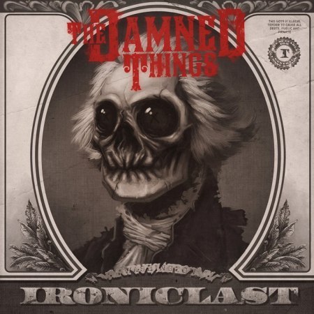 DAMNED THINGS - Ironiclast                         