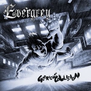 EVERGREY - Glorious Collision                 
