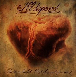 ILLDISPOSED - There Is Light                     