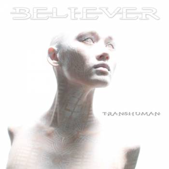 BELIEVER - Transhuman                         