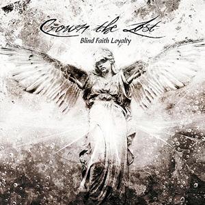 CROWN THE LOST - Blind Faith Loyality               