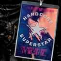 HARDCORE SUPERSTAR - The party aint over til we say