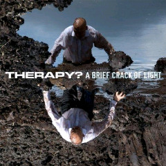 THERAPY? - A brief crack of light