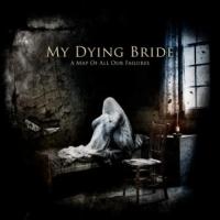 MY DYING BRIDE - A Map Of All Our Failures