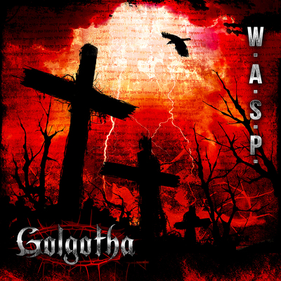 W.A.S.P. - Golgotha 