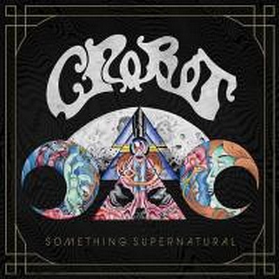 CROBOT - Something supernatural