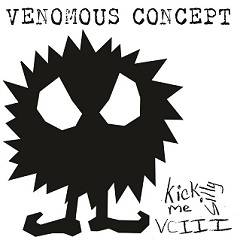 VENOMOUS CONCEPT - Kick my silly - VC III