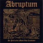 ABRUPTUM - De profundis mors vas cousume