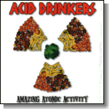 ACID DRINKERS - Amazing atomic activity