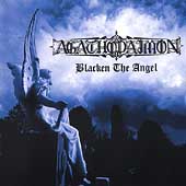 AGATHODAIMON - Blacken the angel