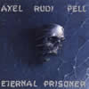 PELL AXEL RUDI - Eternal prisoner
