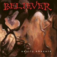 BELIEVER - Sanity and obscure