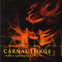 CARNAL FORGE - Whos gonna burn