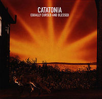 CATATONIA - Equally cursed and blessed
