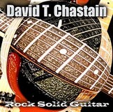 CHASTAIN DAVID - Rock solid guitar