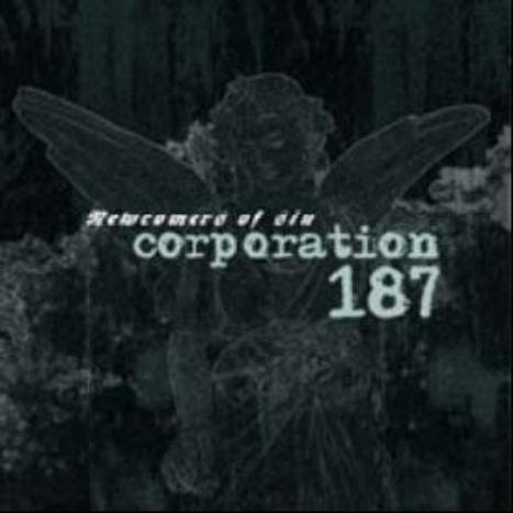 CORPORATION 187 - Newcomers of sin