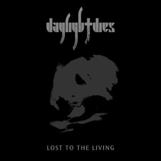 DAYLIGHT DIES - Lost to the living
