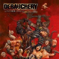 DEBAUCHERY - Continue To Kill