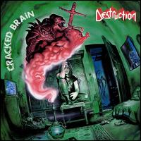 DESTRUCTION - Cracked brain