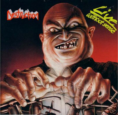 DESTRUCTION - Live without sense