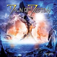 DAWN OF DESTINY - Begins