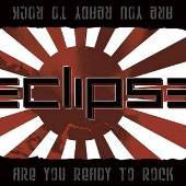 ECLIPSE - Are You Ready To Rock