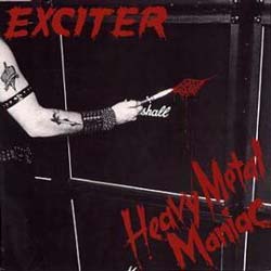 EXCITER - Heavy metal maniac