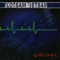 FLOTSAM AND JETSAM - High