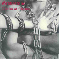 GRAVESTONE - Victim of chains