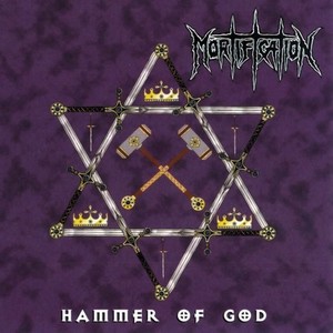 MORTIFICATION - Hammer of god