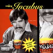 INCUBUS - Enjoy incubus
