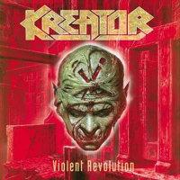KREATOR - Violent revolution
