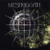 MESHUGGAH - Chaosphere