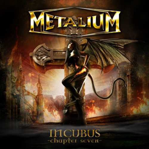 METALIUM - Incubus chapter seven