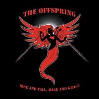 OFFSPRING - Raise and fall, rage and gra