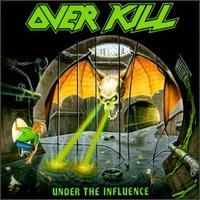 OVERKILL - Under the influence