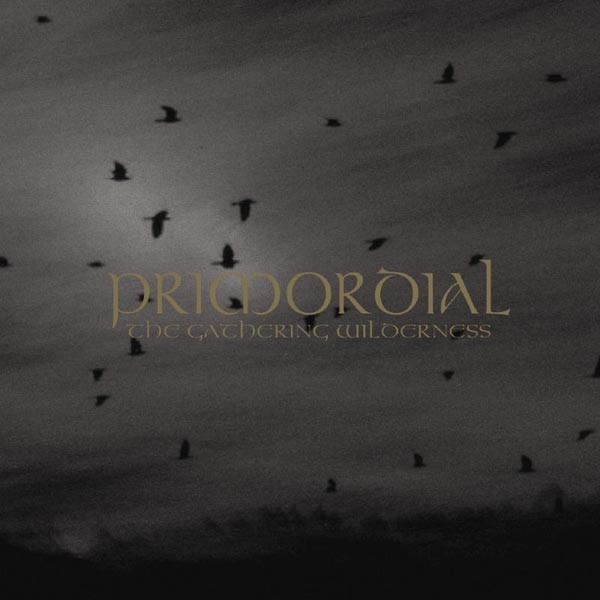 PRIMORDIAL - The gathering wilderness