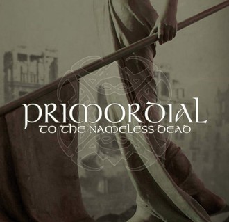 PRIMORDIAL - To the nameless dead