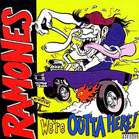 RAMONES - Were outta here