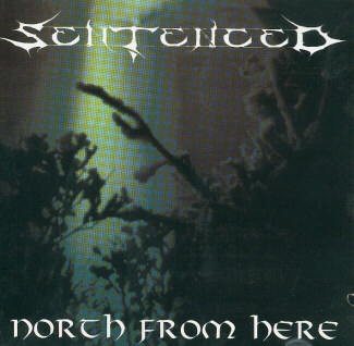 SENTENCED - North from here