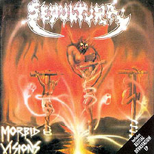 SEPULTURA - Morbid visions/Bestial devas