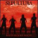 SEPULTURA - Roots bloody roots