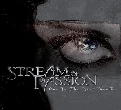 STREAM OF PASSION - Out in the real worl