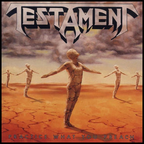 TESTAMENT - Practice what you preach